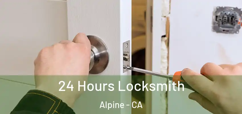 24 Hours Locksmith Alpine - CA