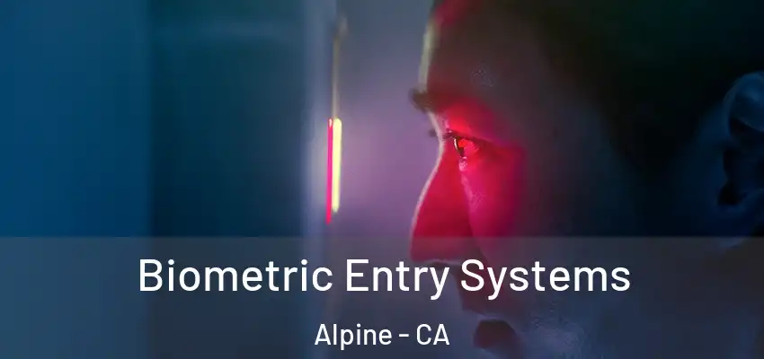  Biometric Entry Systems Alpine - CA