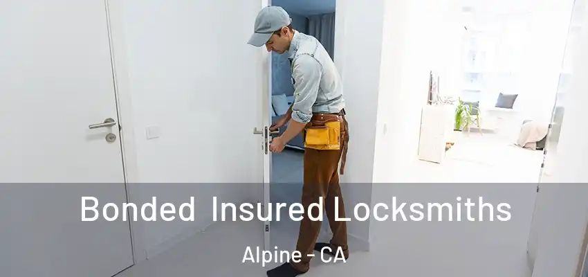  Bonded Insured Locksmiths Alpine - CA