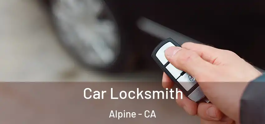  Car Locksmith Alpine - CA