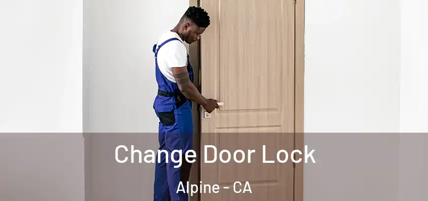  Change Door Lock Alpine - CA