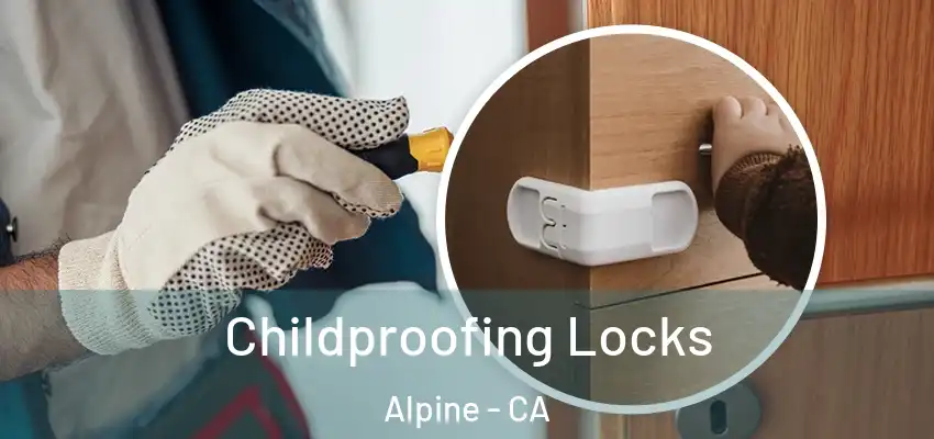  Childproofing Locks Alpine - CA