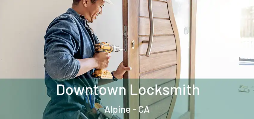  Downtown Locksmith Alpine - CA