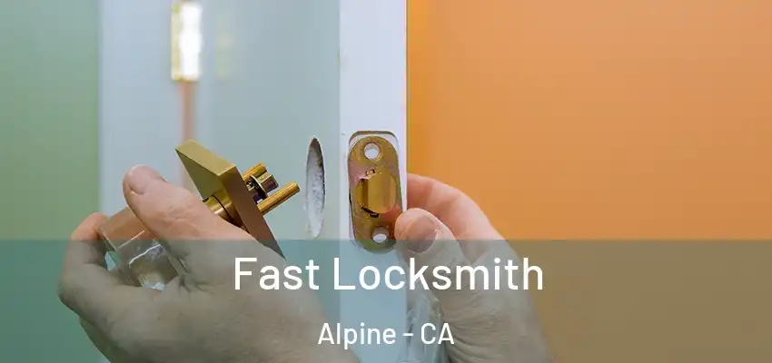  Fast Locksmith Alpine - CA