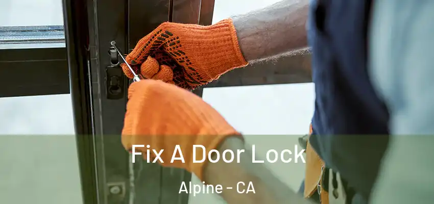  Fix A Door Lock Alpine - CA