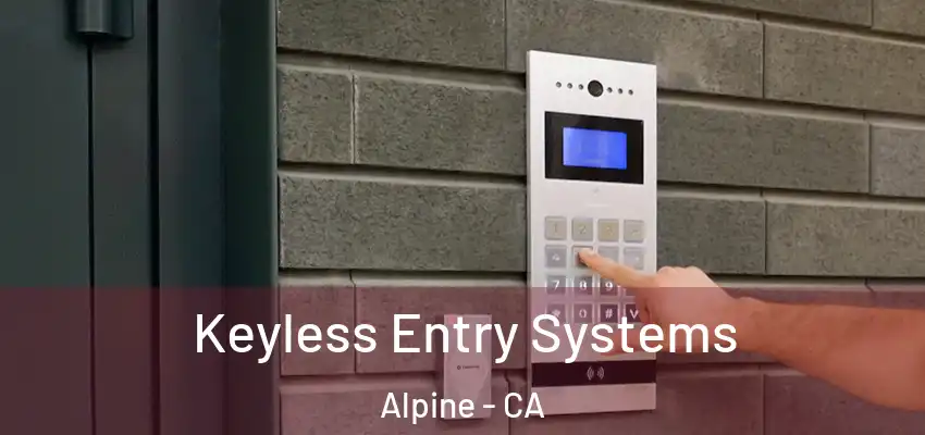  Keyless Entry Systems Alpine - CA