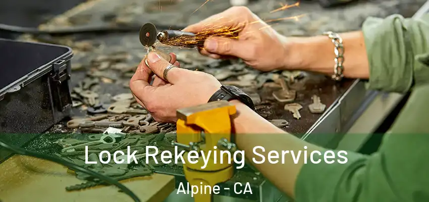  Lock Rekeying Services Alpine - CA