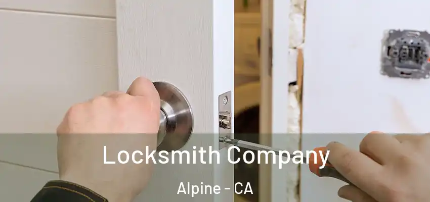  Locksmith Company Alpine - CA
