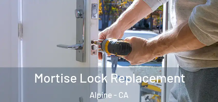  Mortise Lock Replacement Alpine - CA