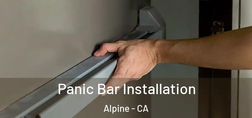  Panic Bar Installation Alpine - CA