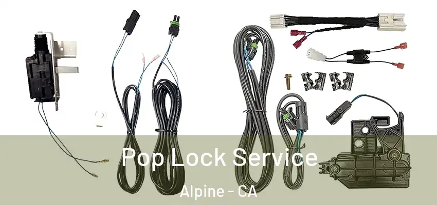  Pop Lock Service Alpine - CA
