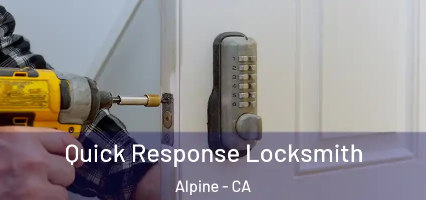  Quick Response Locksmith Alpine - CA