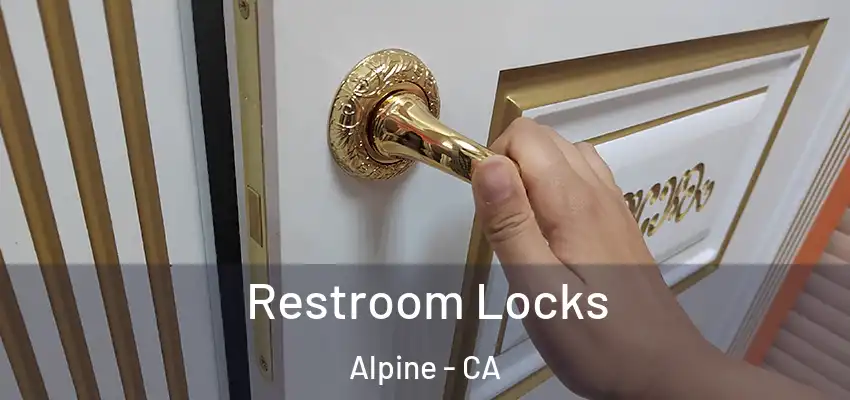 Restroom Locks Alpine - CA