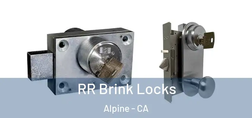  RR Brink Locks Alpine - CA