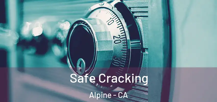  Safe Cracking Alpine - CA