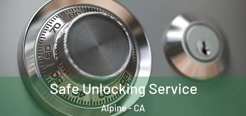  Safe Unlocking Service Alpine - CA