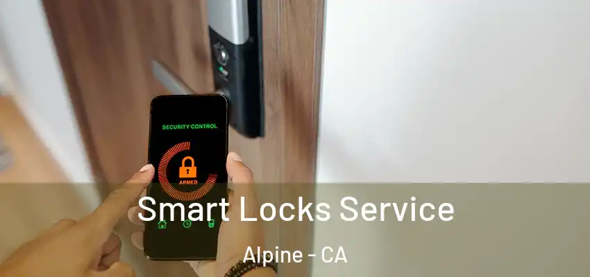  Smart Locks Service Alpine - CA