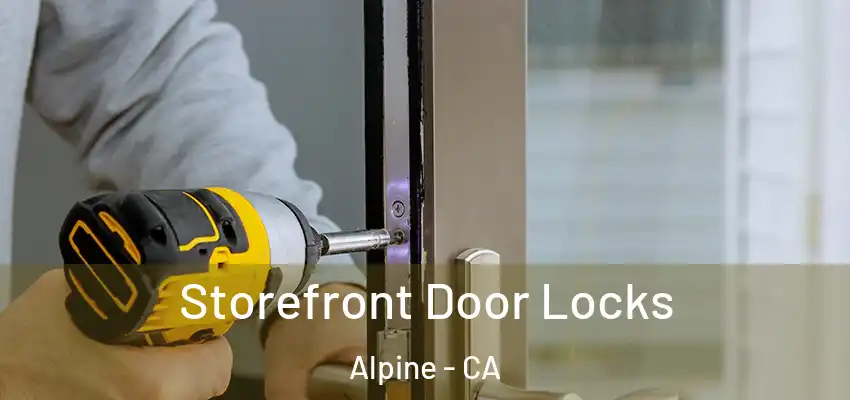  Storefront Door Locks Alpine - CA