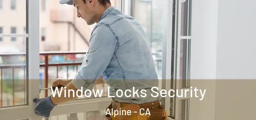  Window Locks Security Alpine - CA